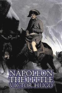 bokomslag Napoleon the Little by Victor Hugo, Fiction, Action & Adventure, Classics, Literary