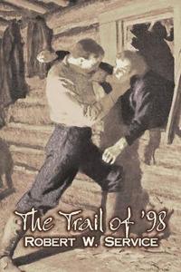 bokomslag Trail of '98 by Robert W. Service, Fiction, Westerns, Historical