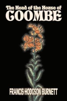 bokomslag Head of the House of Coombe by Frances Hodgson Burnett, Juvenile Fiction, Classics, Family