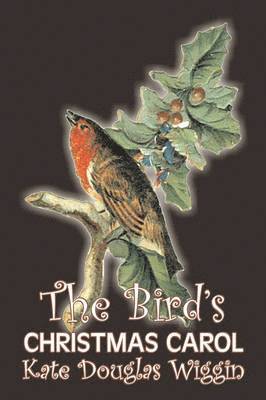 bokomslag Bird's Christmas Carol by Kate Douglas Wiggin, Fiction, Historical, United States, People & Places, Readers - Chapter Books