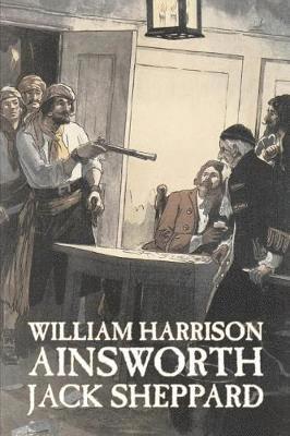 Jack Sheppard by William Harrison Ainsworth, Fiction, Historical, Horror 1