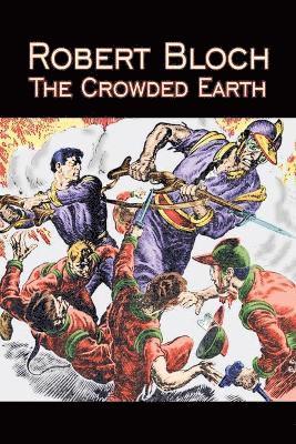 bokomslag The Crowded Earth by Robert Bloch, Science Fiction, Fantasy, Adventure