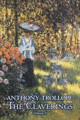 bokomslag Claverings, Volume I of II by Anthony Trollope, Fiction, Literary