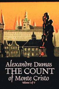 bokomslag Count of Monte Cristo, Volume I (of V) by Alexandre Dumas, Fiction, Classics, Action & Adventure, War & Military