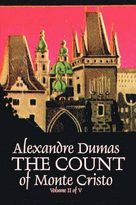 bokomslag Count of Monte Cristo, Volume II (of V) by Alexandre Dumas, Fiction, Classics, Action & Adventure, War & Military