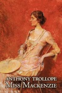 bokomslag Miss Mackenzie by Anthony Trollope, Fiction, Literary, Romance