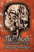 bokomslag Man Who Saw the Future by Edmond Hamilton, Science Fiction, Adventure