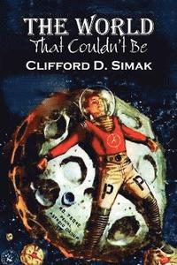 bokomslag The World That Couldn't Be by Clifford D. Simak, Science Fiction, Fantasy, Adventure