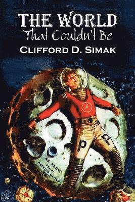 bokomslag The World That Couldn't Be by Clifford D. Simak, Science Fiction, Fantasy, Adventure