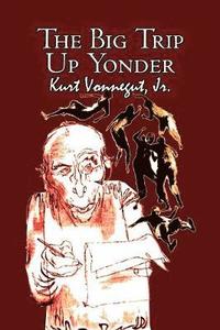 bokomslag Big Trip Up Yonder by Kurt Vonnegut, Science Fiction, Literary