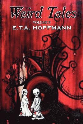 bokomslag Weird Tales, Vol. II by E.T A. Hoffman, Fiction, Fantasy