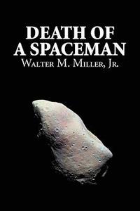 bokomslag Death of a Spaceman by Walter M. Miller Jr., Science Fiction, Adventure