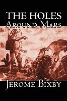 bokomslag The Holes Around Mars by Jerome Bixby, Science Fiction, Adventure