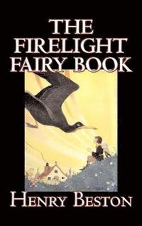 bokomslag Firelight Fairy Book by Henry Beston, Juvenile Fiction, Fairy Tales & Folklore, Anthologies