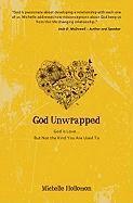 bokomslag God Unwrapped: God Is Love...but Not the Kind You Are Used to