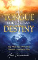 bokomslag Your Tongue Determines Your Destiny