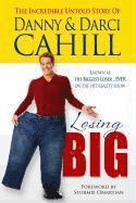 Danny Cahill, Darci Cahill - Losing Big: The Incredible Untold Story of Danny & Darci Cahill, Häftad