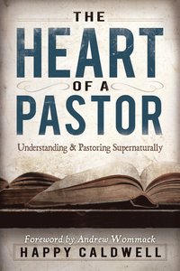 bokomslag The Heart of a Pastor