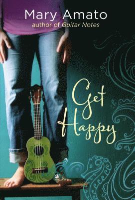 Mary Amato - Get Happy, Inbunden