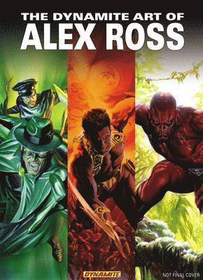 bokomslag The Dynamite Art of Alex Ross