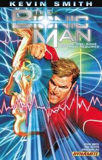 bokomslag Kevin Smith's The Bionic Man Volume 1: Some Assembly Required