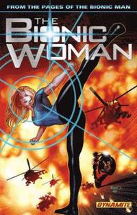bokomslag The Bionic Woman Volume 1