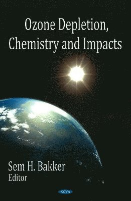 bokomslag Ozone Depletion, Chemistry & Impacts