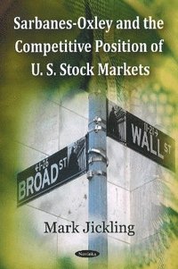 bokomslag Sarbanes-Oxley & the Competitive Position of U.S. Stock Markets