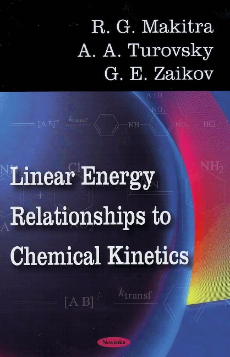 R G Makitra, A A Turovsky, G E Zaikov - Linear Energy Relationships to Chemical Kinetics, Häftad
