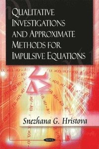 bokomslag Qualitative Investigations & Approximate Methods for Impulsive Equations