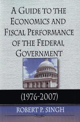 bokomslag Guide to the Economics & Fiscal Performance of the Federal Government