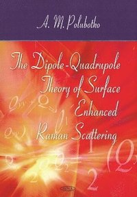 bokomslag Dipole-Quadrupole Theory of Surface Enhanced Raman Scattering