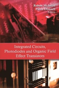 bokomslag Integrated Circuits, Photodiodes & Organic Field Effect Transistors