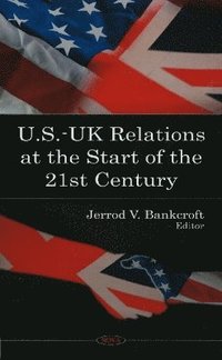 bokomslag U.S.-UK Relations at the Start of the 21st Century