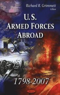 bokomslag U.S. Armed Forces Abroad 1798-2007
