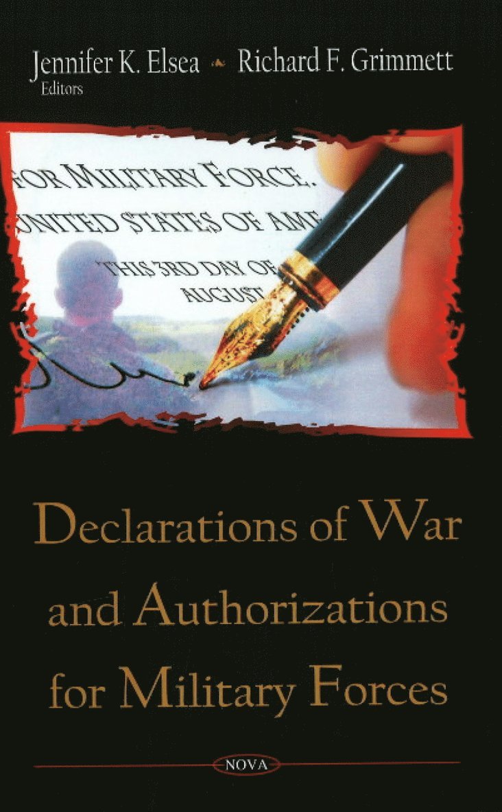 Jennifer K Elsea, Richard F Grimmett - Declarations of War & Authorizations for Military Forces, Inbunden
