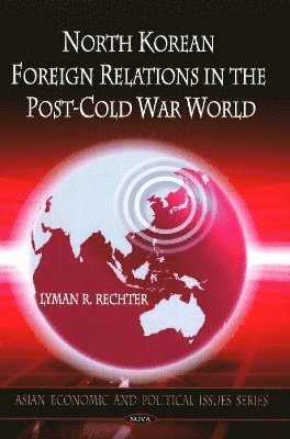 bokomslag North Korean Foreign Relations in the Post-Cold War World