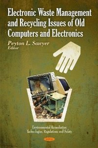 bokomslag Electronic Waste Management & Recycling Issues of Old Computers & Electronics