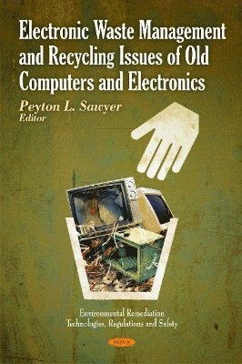bokomslag Electronic Waste Management & Recycling Issues of Old Computers & Electronics
