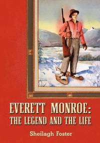 bokomslag Everett Monroe, the Legend and the Life