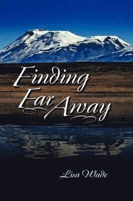 Lisa Wade - Finding Far Away, Inbunden