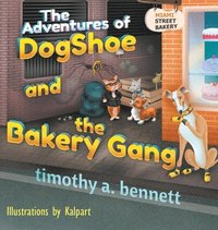 bokomslag Adventures of DogShoe and the Bakery Gang