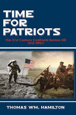 Thomas Wm Hamilton - Time for Patriots, Inbunden. Tillgänglighet: Lägg i varukorg