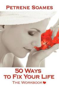 bokomslag 50 Ways to Fix Your Life - The Workbook