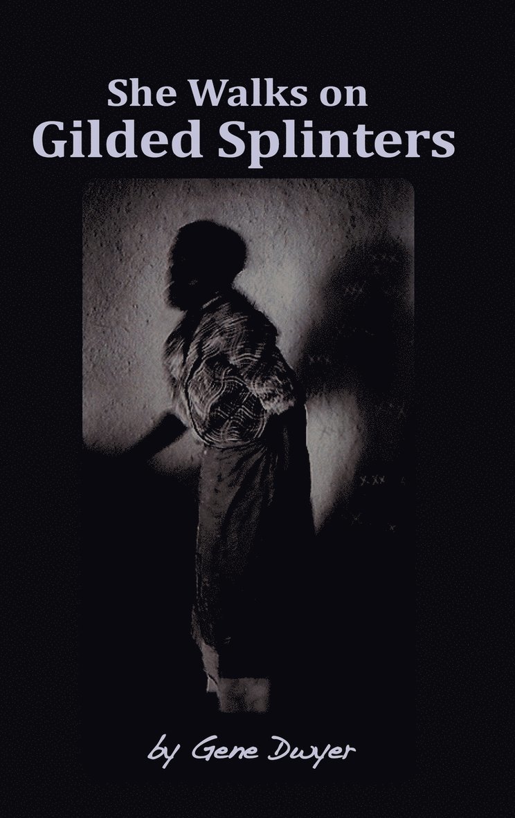 She Walks on Gilded Splinters