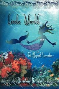 bokomslag Little World -- The Magical Surrender