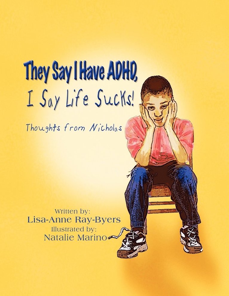 They Say I Have ADHD, I Say Life Sucks! 1