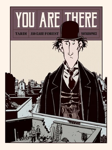 Jacques Tardi, Jean-Claude Forest - You Are There, Inbunden