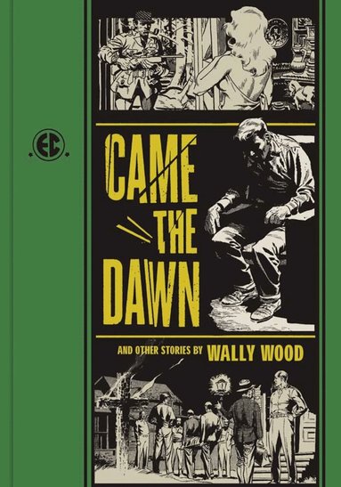 Al Feldstein, Gary Groth - Came the Dawn, Inbunden