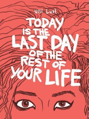 bokomslag Today is the Last Day of the Rest of Your Life